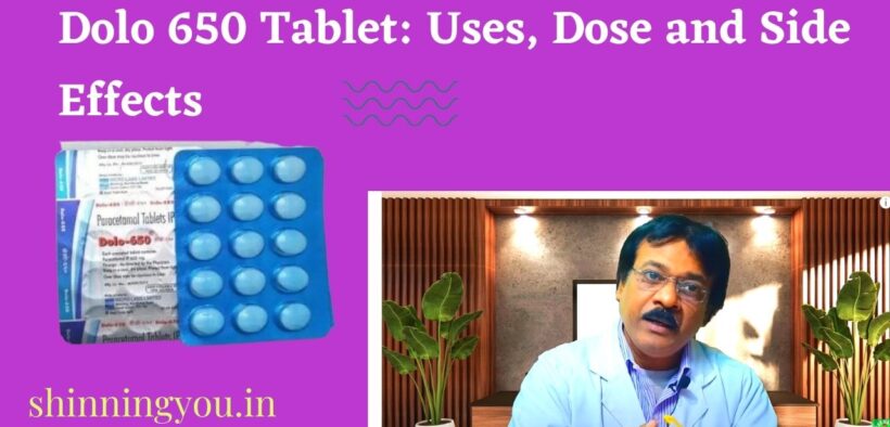 Dolo 650 Tablet: Uses, Dose and Side Effects